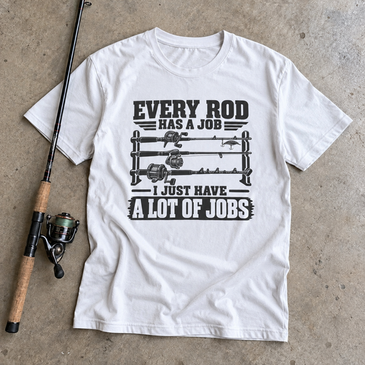 EVERY ROD HAS A JOB
