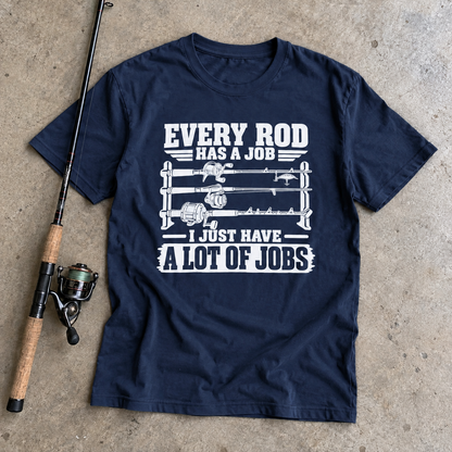 EVERY ROD HAS A JOB
