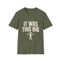 It Was This Big