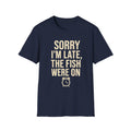 Sorry I'm Late, The Fish Were On